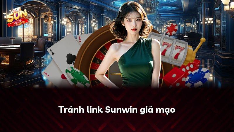 Tránh link Sunwin giả mạo