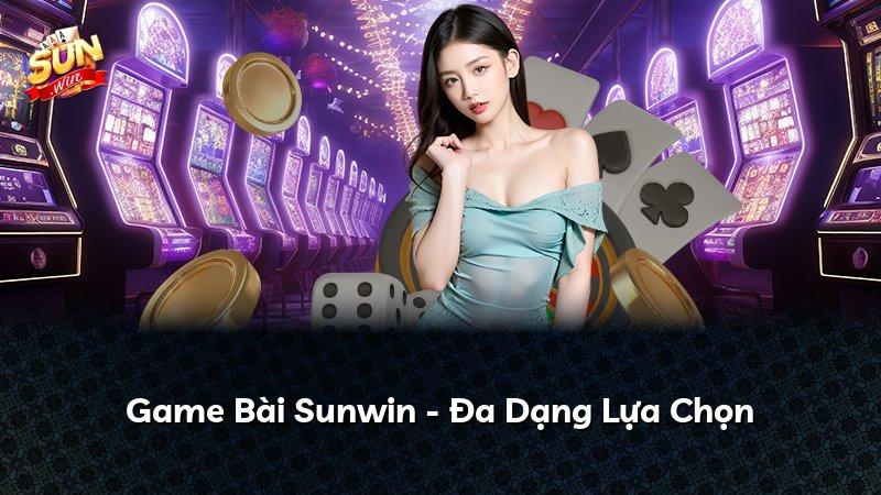 Game Bài Sunwin - Đa Dạng Lựa Chọn